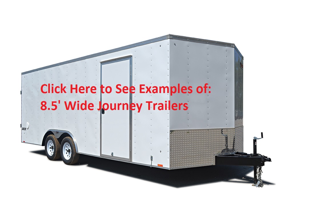 8.5'
                        wide journey trailers